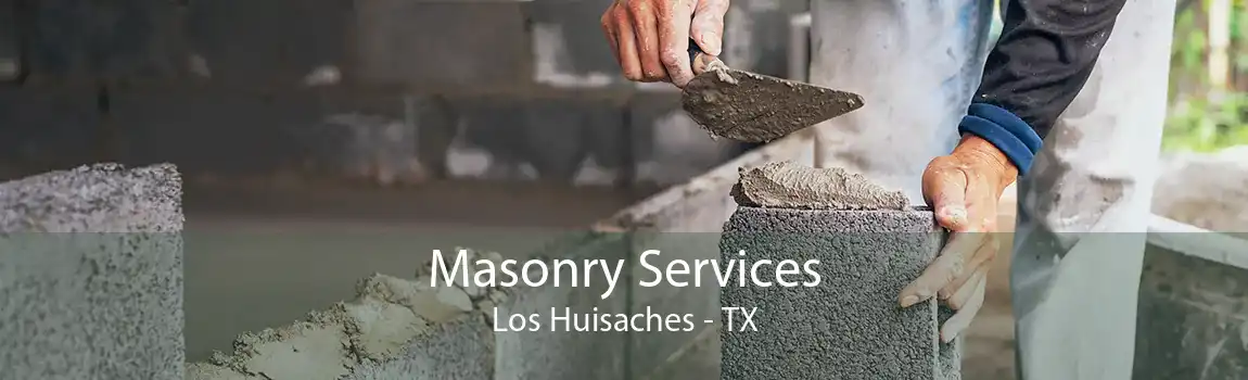 Masonry Services Los Huisaches - TX