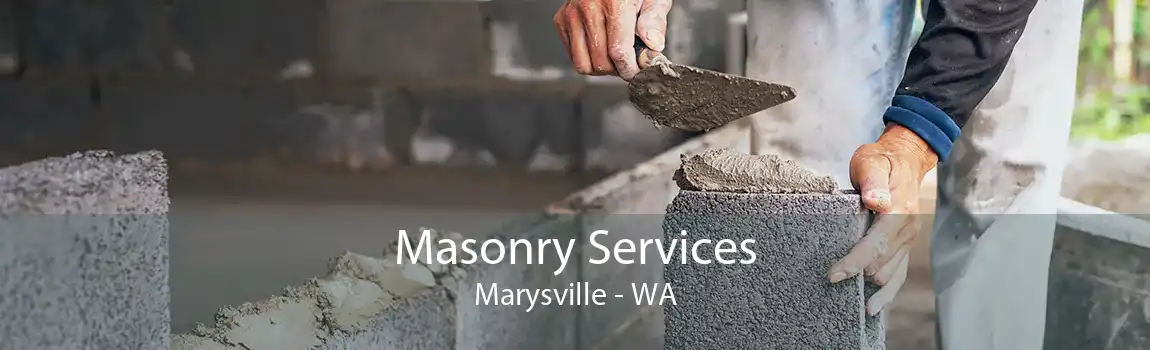 Masonry Services Marysville - WA