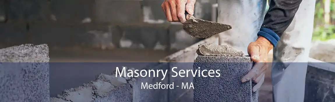 Masonry Services Medford - MA