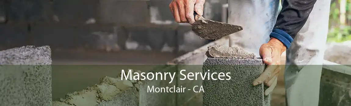 Masonry Services Montclair - CA