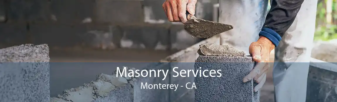 Masonry Services Monterey - CA