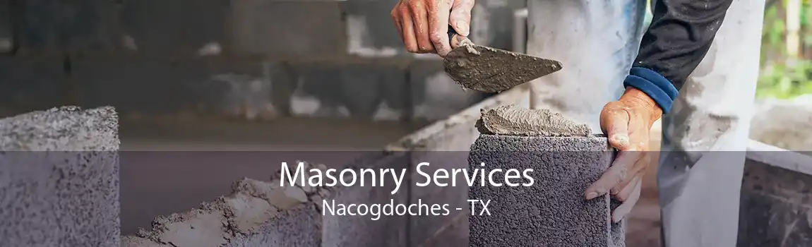 Masonry Services Nacogdoches - TX