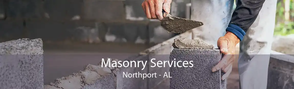 Masonry Services Northport - AL