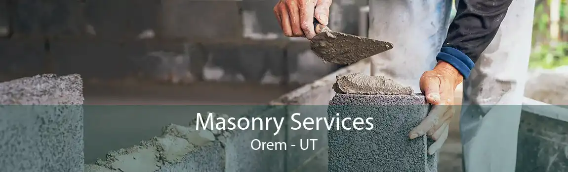 Masonry Services Orem - UT