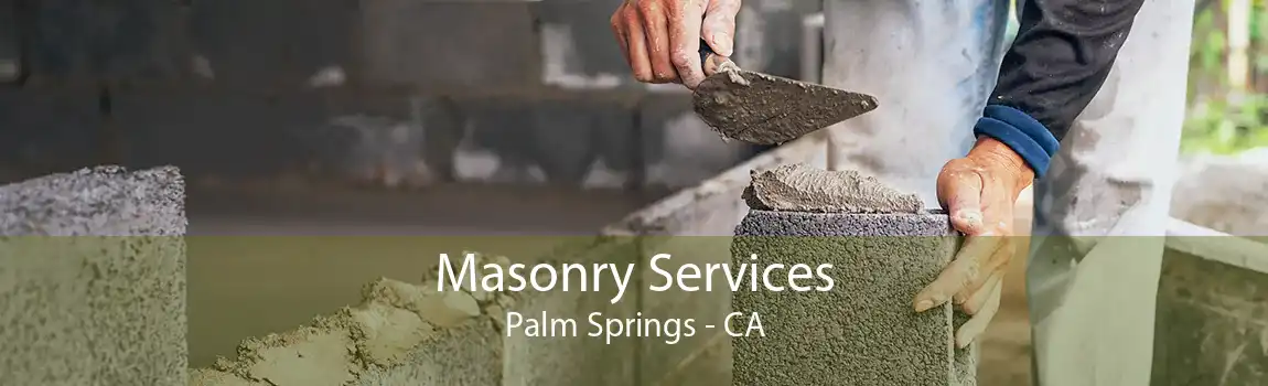 Masonry Services Palm Springs - CA