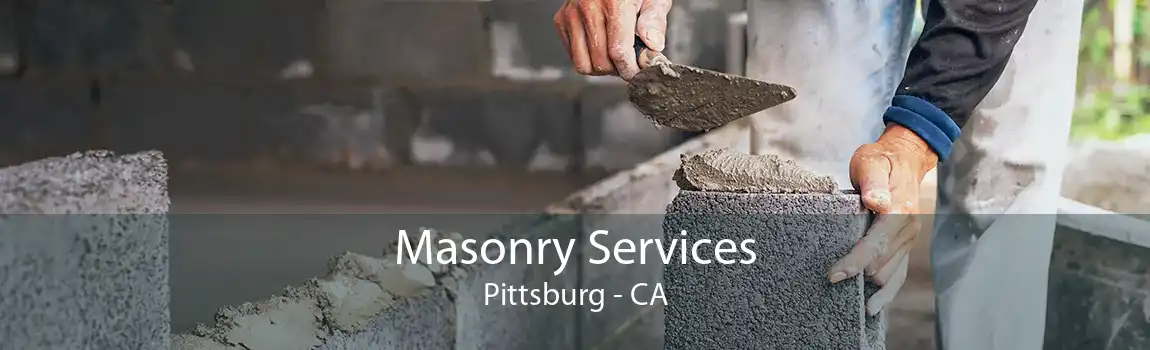 Masonry Services Pittsburg - CA