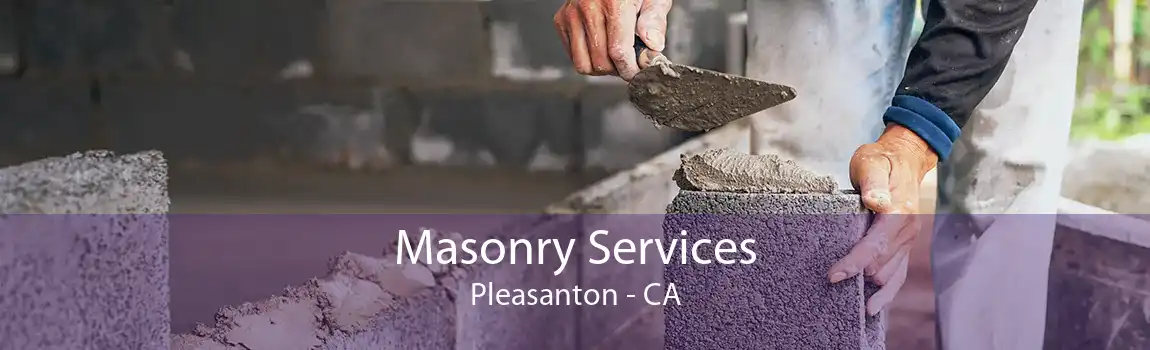 Masonry Services Pleasanton - CA