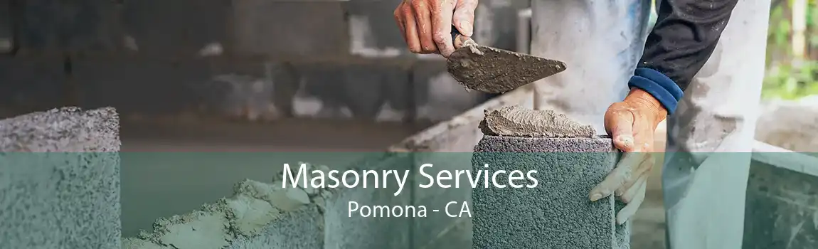 Masonry Services Pomona - CA