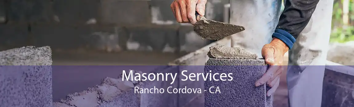 Masonry Services Rancho Cordova - CA