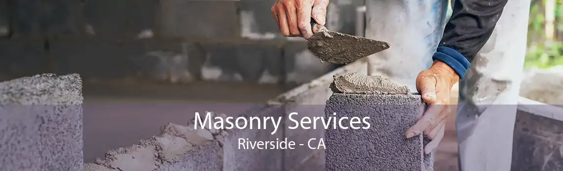 Masonry Services Riverside - CA