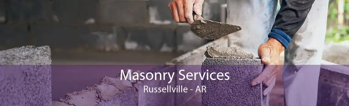 Masonry Services Russellville - AR