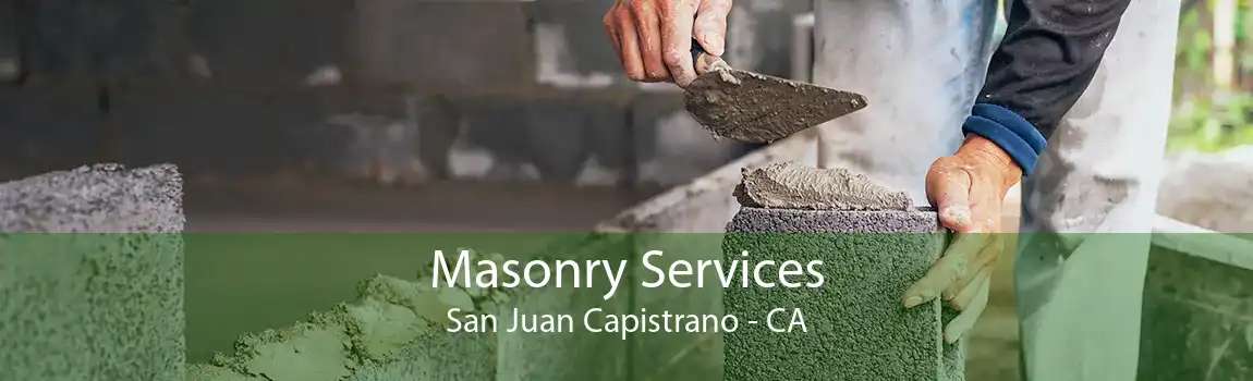 Masonry Services San Juan Capistrano - CA