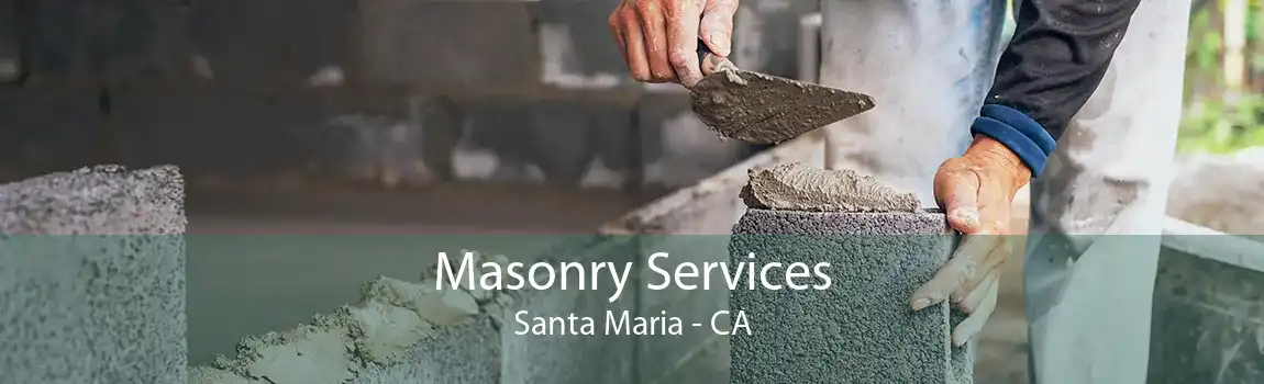 Masonry Services Santa Maria - CA