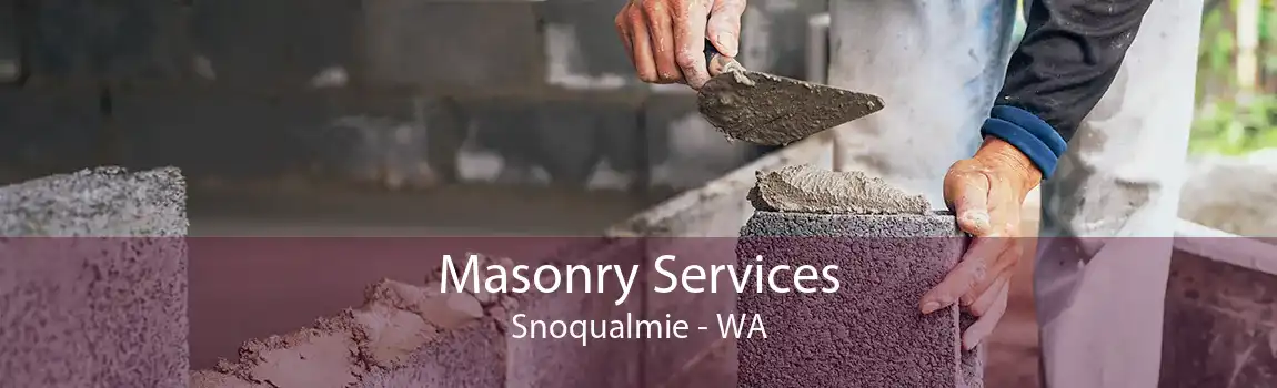 Masonry Services Snoqualmie - WA