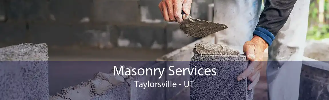 Masonry Services Taylorsville - UT