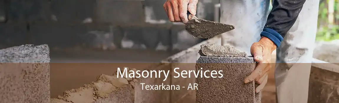 Masonry Services Texarkana - AR