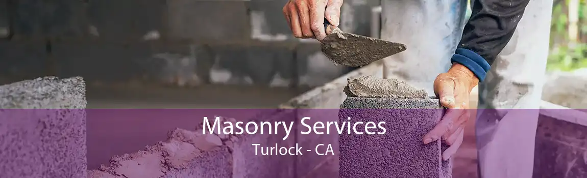 Masonry Services Turlock - CA