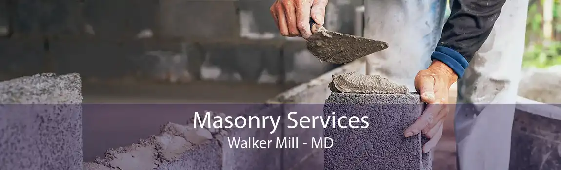 Masonry Services Walker Mill - MD