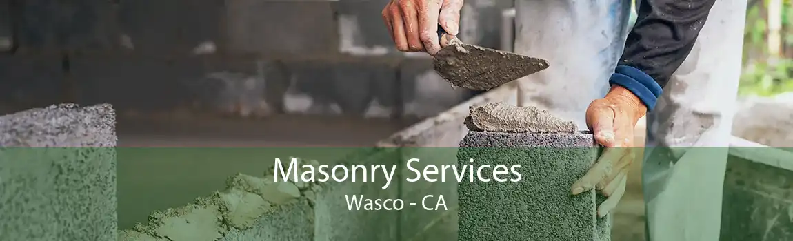 Masonry Services Wasco - CA