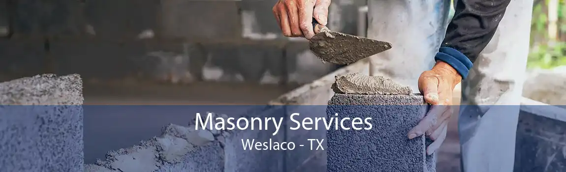 Masonry Services Weslaco - TX