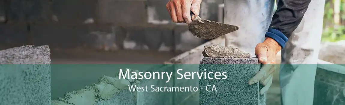 Masonry Services West Sacramento - CA