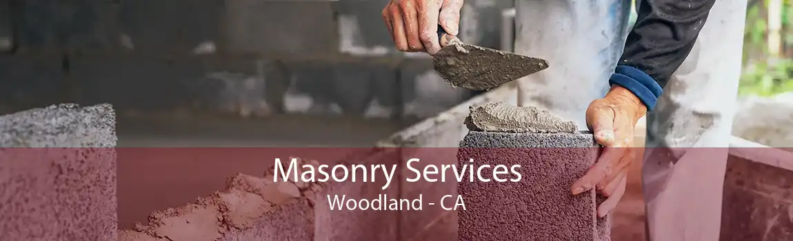 Masonry Services Woodland - CA