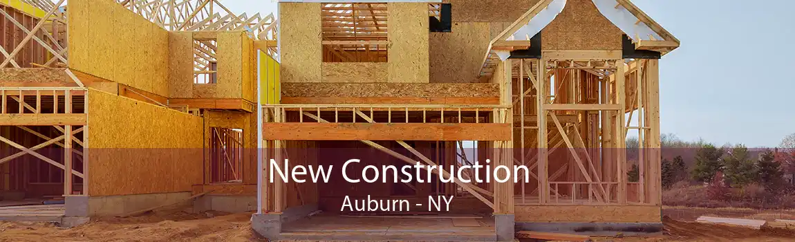 New Construction Auburn - NY