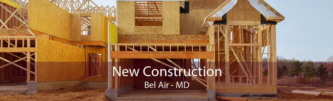 New Construction Bel Air - MD