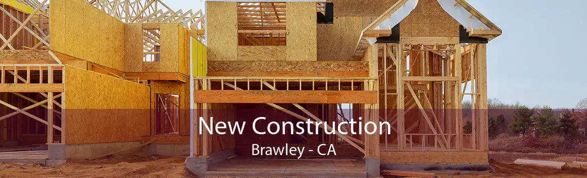 New Construction Brawley - CA