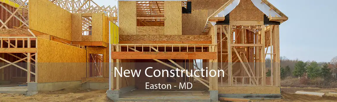 New Construction Easton - MD