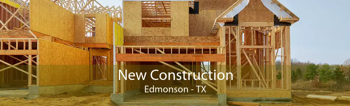 New Construction Edmonson - TX