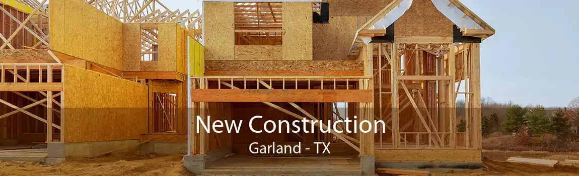 New Construction Garland - TX