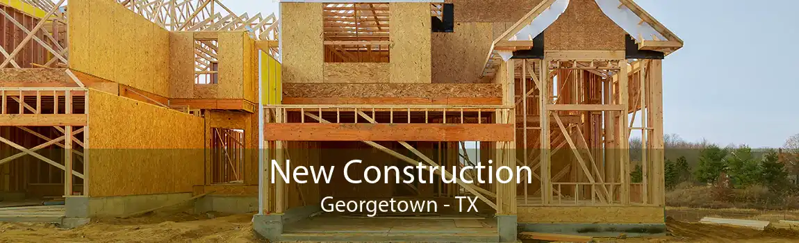 New Construction Georgetown - TX