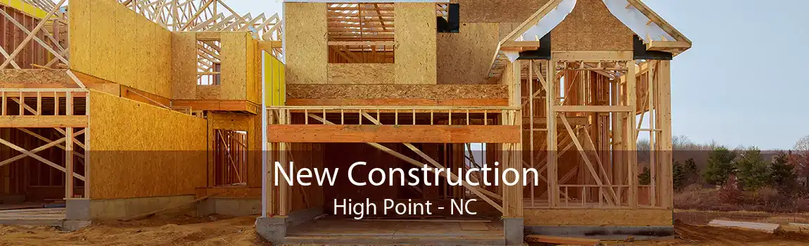 New Construction High Point - NC