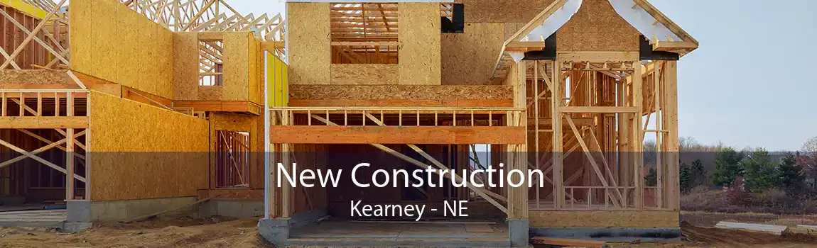 New Construction Kearney - NE