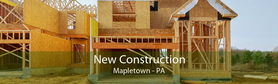  New Construction Mapletown - PA