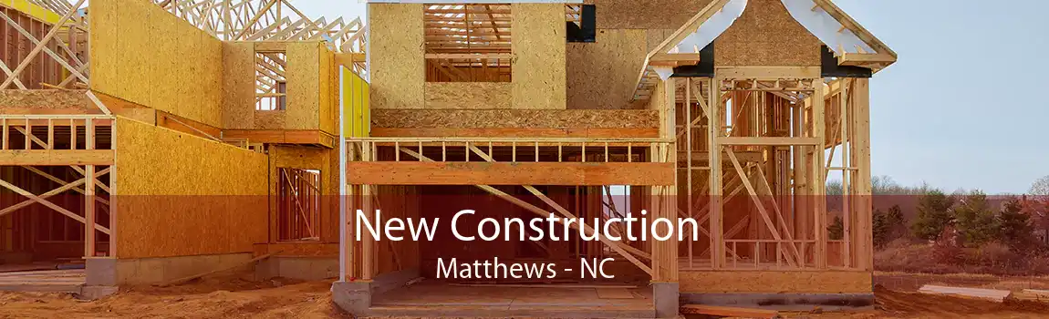 New Construction Matthews - NC