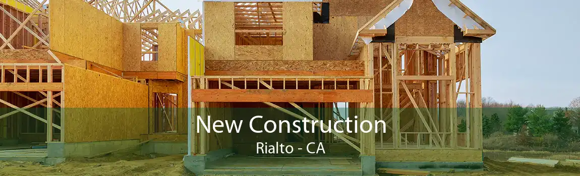 New Construction Rialto - CA