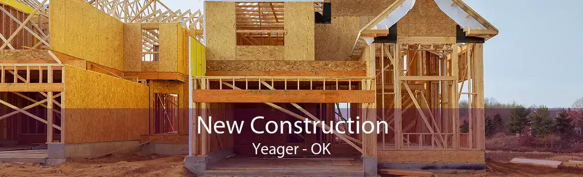 New Construction Yeager - OK