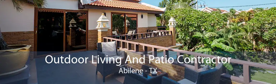 Outdoor Living And Patio Contractor Abilene - TX