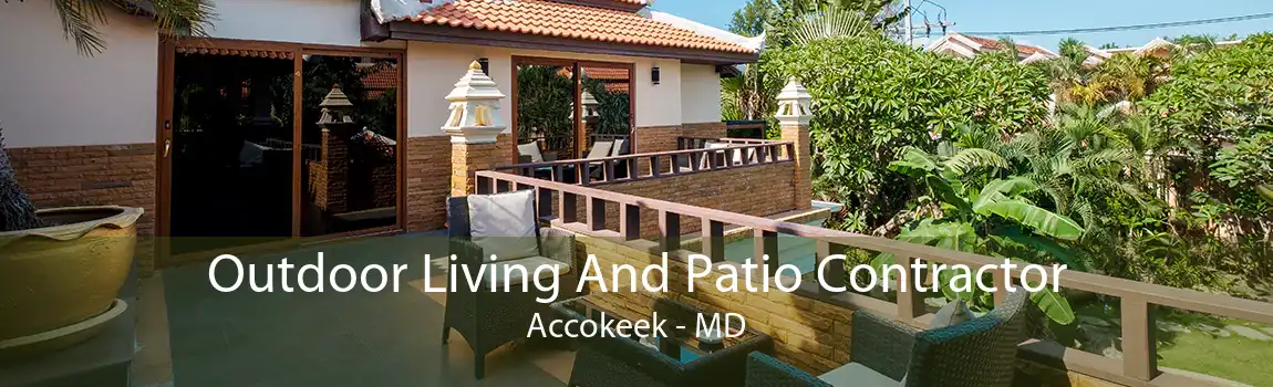 Outdoor Living And Patio Contractor Accokeek - MD