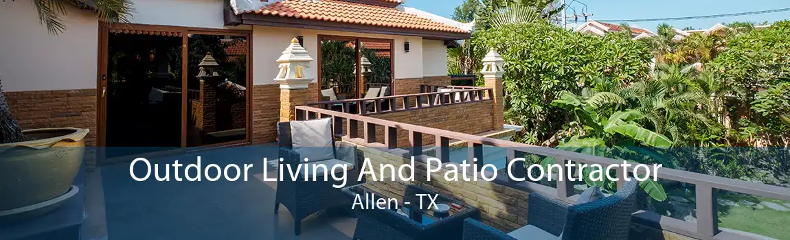 Outdoor Living And Patio Contractor Allen - TX