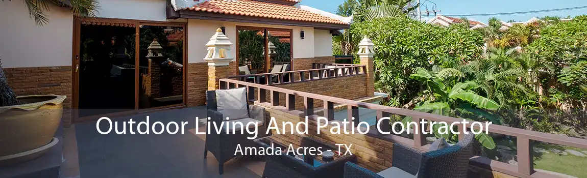 Outdoor Living And Patio Contractor Amada Acres - TX