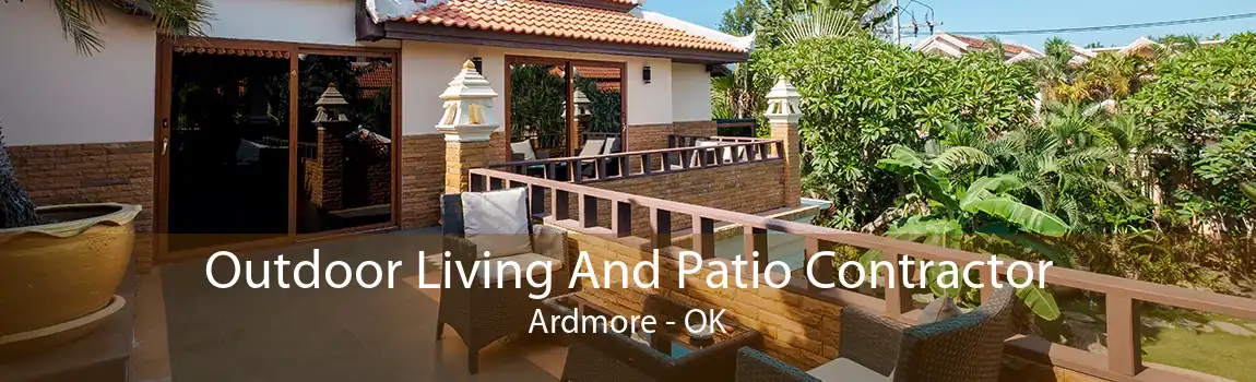 Outdoor Living And Patio Contractor Ardmore - OK