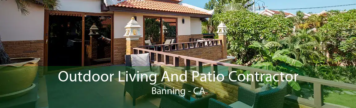 Outdoor Living And Patio Contractor Banning - CA