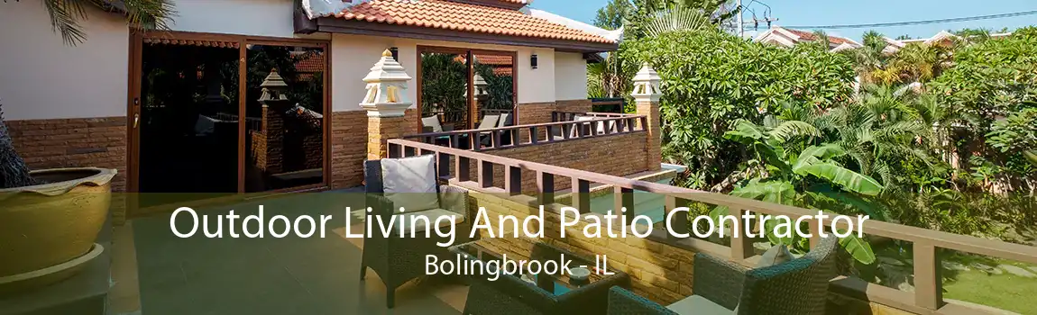 Outdoor Living And Patio Contractor Bolingbrook - IL