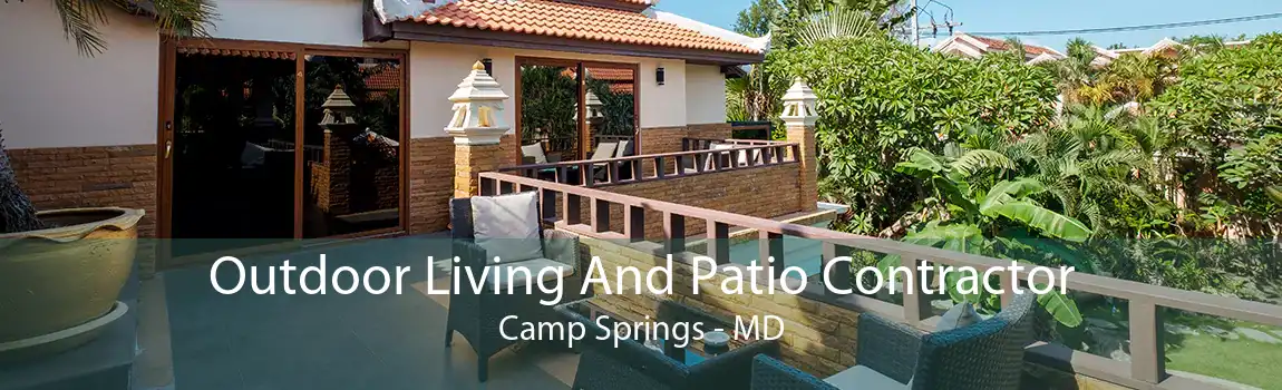Outdoor Living And Patio Contractor Camp Springs - MD