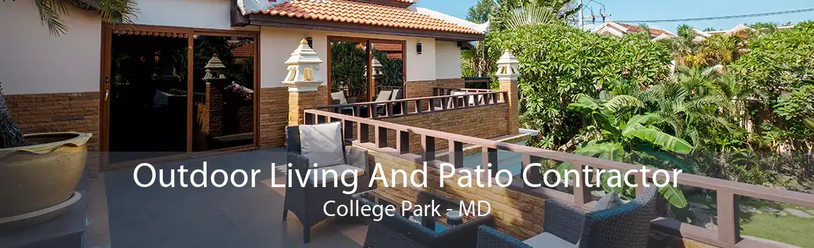 Outdoor Living And Patio Contractor College Park - MD