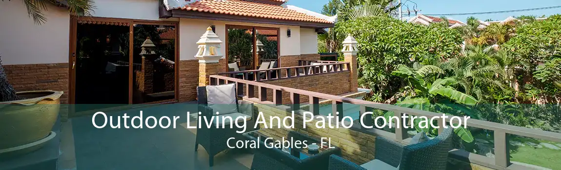 Outdoor Living And Patio Contractor Coral Gables - FL