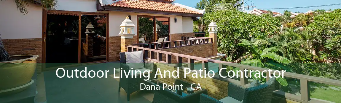 Outdoor Living And Patio Contractor Dana Point - CA